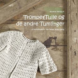 TrompetTulle og de andre Tumlinger, Strikkebog, brn 0-4 r af Ninette Hartwich
